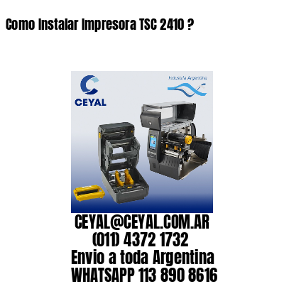 Como Instalar Impresora TSC 2410 ?