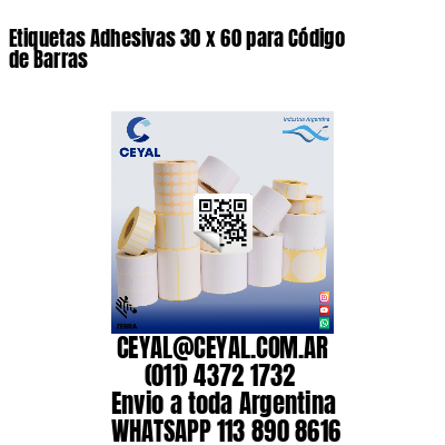 Etiquetas Adhesivas 30 x 60 para Código de Barras