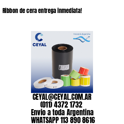 Ribbon de cera entrega inmediata!