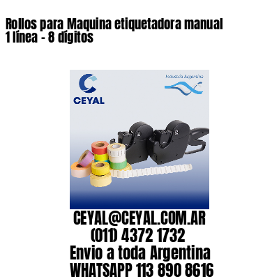 Rollos para Maquina etiquetadora manual 1 línea - 8 dígitos 