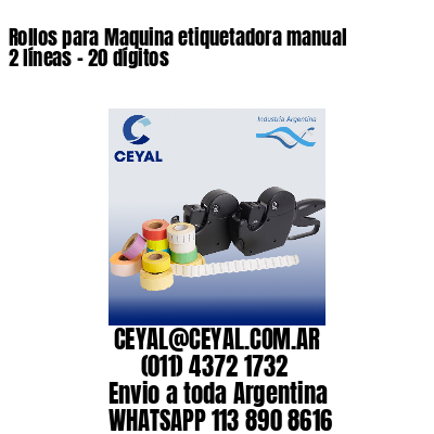 Rollos para Maquina etiquetadora manual 2 líneas - 20 dígitos 