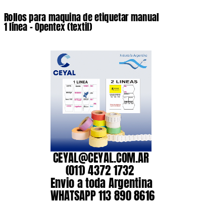 Rollos para maquina de etiquetar manual 1 línea - Opentex (textil) 