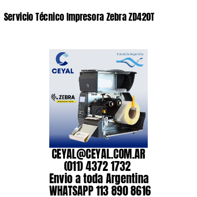 Servicio Técnico Impresora Zebra ZD420T