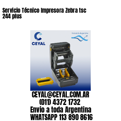 Servicio Técnico Impresora Zebra tsc 244 plus