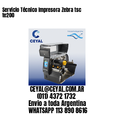 Servicio Técnico Impresora Zebra tsc te200