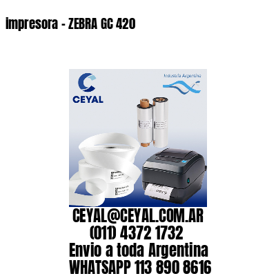 impresora - ZEBRA GC 420