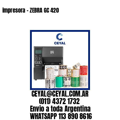 impresora - ZEBRA GC 420