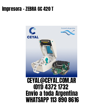 impresora – ZEBRA GC 420 T