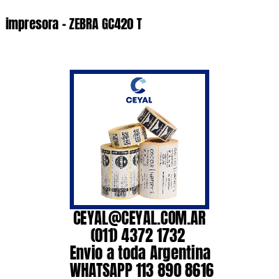 impresora – ZEBRA GC420 T