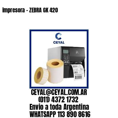 impresora – ZEBRA GK 420