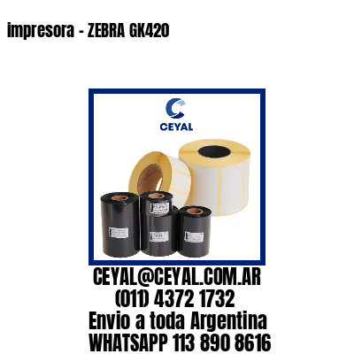 impresora – ZEBRA GK420