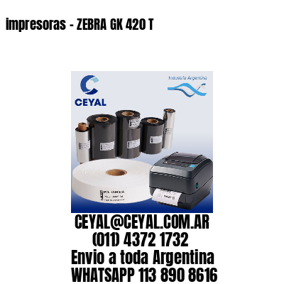 impresoras – ZEBRA GK 420 T