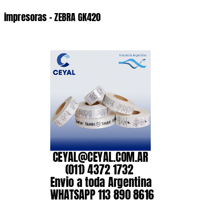 impresoras – ZEBRA GK420