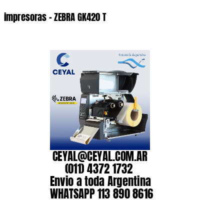 impresoras – ZEBRA GK420 T