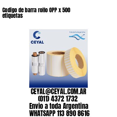 Codigo de barra rollo OPP x 500 etiquetas