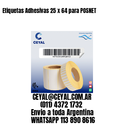 Etiquetas Adhesivas 25 x 64 para POSNET