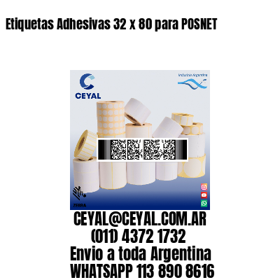 Etiquetas Adhesivas 32 x 80 para POSNET