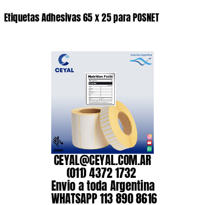 Etiquetas Adhesivas 65 x 25 para POSNET