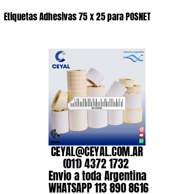 Etiquetas Adhesivas 75 x 25 para POSNET