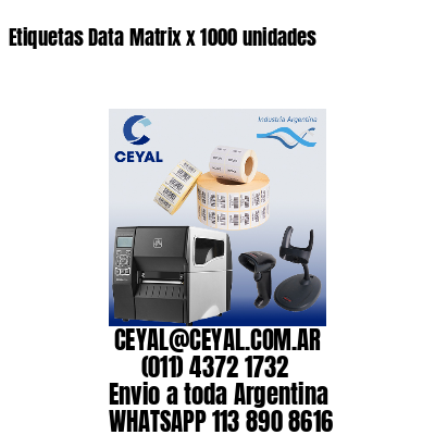 Etiquetas Data Matrix x 1000 unidades