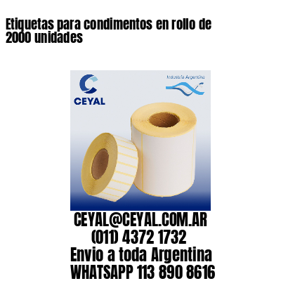 Etiquetas para condimentos en rollo de 2000 unidades