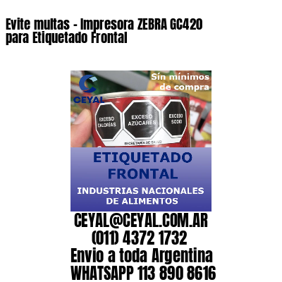 Evite multas - Impresora ZEBRA GC420 para Etiquetado Frontal