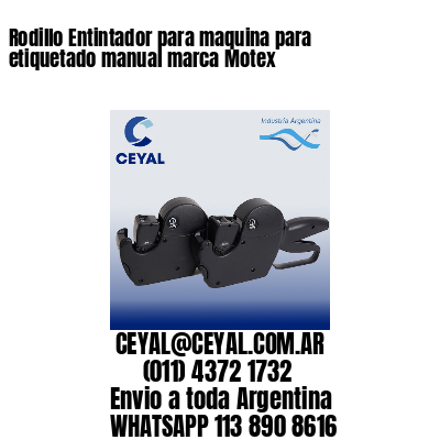 Rodillo Entintador para maquina para etiquetado manual marca Motex