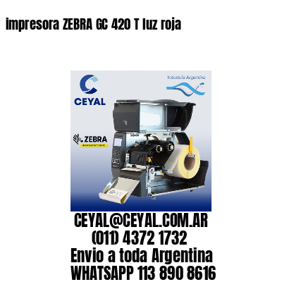 impresora ZEBRA GC 420 T luz roja