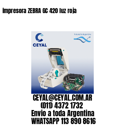 impresora ZEBRA GC 420 luz roja