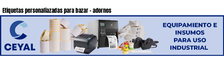 Etiquetas personaliazadas para bazar - adornos