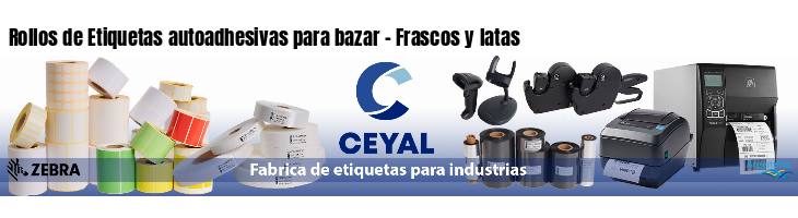 Rollos de Etiquetas autoadhesivas para bazar - Frascos y latas