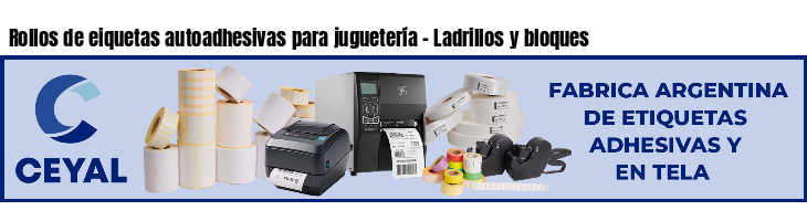 Rollos de eiquetas autoadhesivas para juguetería - Ladrillos y bloques