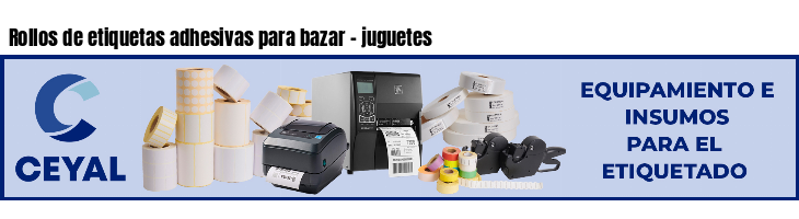 Rollos de etiquetas adhesivas para bazar - juguetes