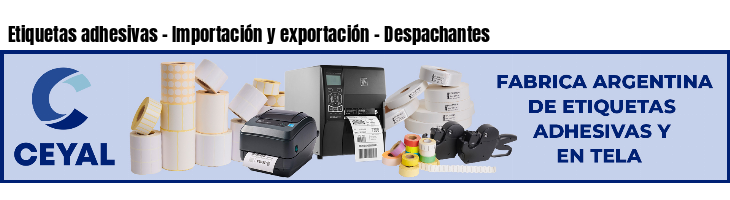Etiquetas adhesivas - Importación y exportación - Despachantes