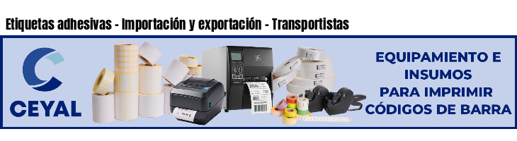 Etiquetas adhesivas - Importación y exportación - Transportistas