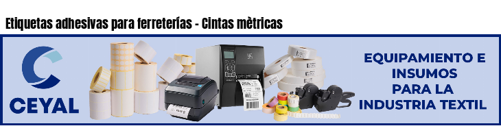 Etiquetas adhesivas para ferreterías - Cintas mètricas
