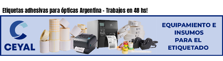 Etiquetas adhesivas para ópticas Argentina - Trabajos en 48 hs!