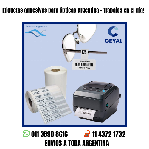 Etiquetas adhesivas para ópticas Argentina – Trabajos en el día!