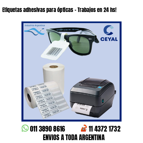Etiquetas adhesivas para ópticas – Trabajos en 24 hs!