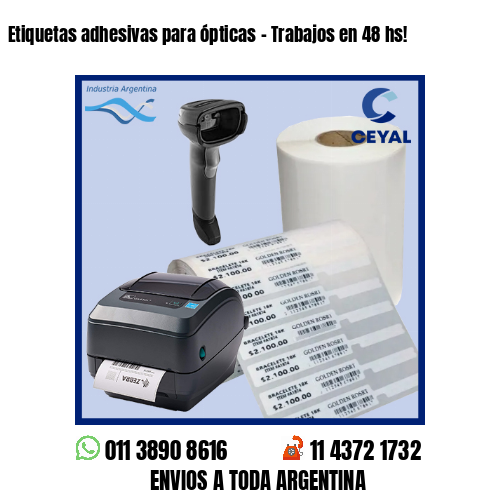 Etiquetas adhesivas para ópticas – Trabajos en 48 hs!