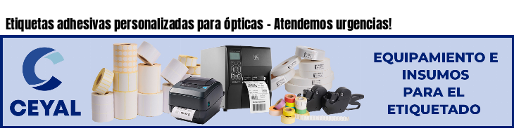 Etiquetas adhesivas personalizadas para ópticas - Atendemos urgencias!