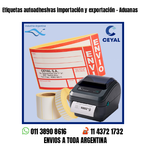 Etiquetas autoadhesivas importación y exportación - Aduanas