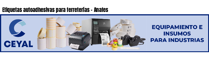 Etiquetas autoadhesivas para ferreterías - Anafes