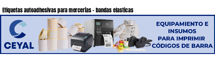 Etiquetas autoadhesivas para mercerías - bandas elasticas