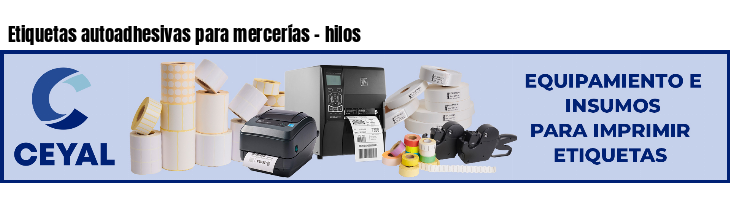 Etiquetas autoadhesivas para mercerías - hilos