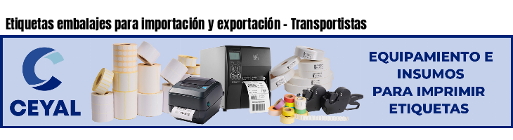Etiquetas embalajes para importación y exportación - Transportistas