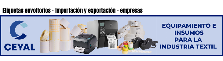 Etiquetas envoltorios - Importación y exportación - empresas
