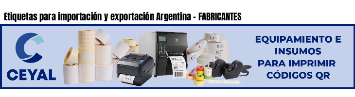 Etiquetas para importación y exportación Argentina - FABRICANTES