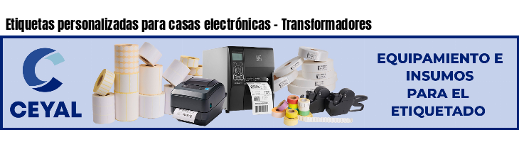 Etiquetas personalizadas para casas electrónicas - Transformadores