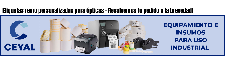 Etiquetas remo personalizadas para ópticas - Resolvemos tu pedido a la brevedad!